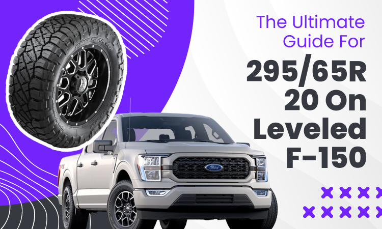 the-ultimate-guide-for-295-65r20-on-leveled-f150-tire